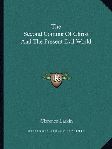 The Second Coming Of Christ And The Present Evil World