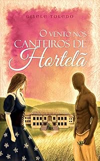 Livro O Vento nos Canteiros de Hortelã: A surpresa de um amor no tempo