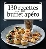 130 recettes pour buffet apéro by 
