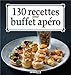 130 recettes pour buffet apéro by 
