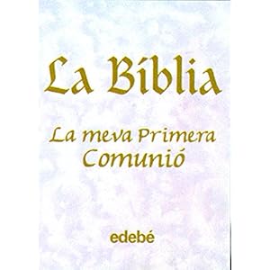 LA BIBLIA- LA MEVA PRIMERA COMUNIÓ