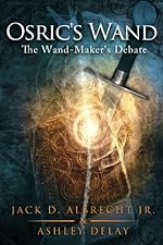 The Wand-Maker's Debate (Osric's Wand, Book One) (Osric's Wand series 1)
