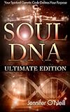 Soul DNA the Ultimate Collection: Your Spiritual Genetic Code Defines Your Purpose