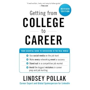 Getting from College to Career Rev Ed: Your Essential Guide to Succeeding in the Real World