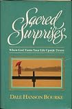 Sacred Surprises: When God Turns Your Life Upside Down by 
