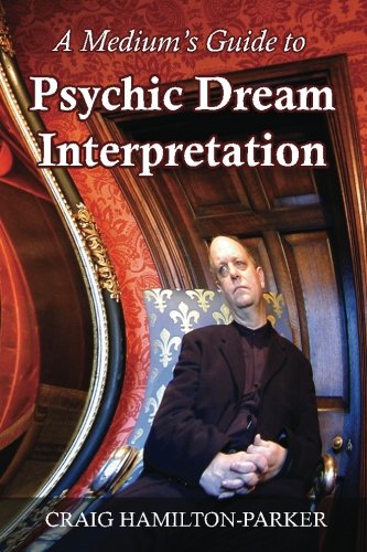 Download A Medium's Guide to Psychic Dream Interpretation: A-Z Dream Dictionary Download A Medium's Guide to Psychic Dream Interpretation: A-Z Dream Dictionary