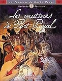 Jeunesse de Barbe-Rouge (La) - Tome 5 - Mutinés de Port-Royal (Les) (LA JEUNESSE DE BARBE ROUGE (5)) (French Edition) by