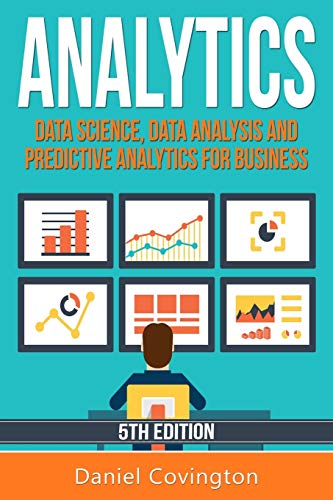Analytics: Data Science, Data Analysis and Predictive Analytics for ...
