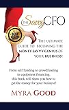 The Savvy CFO: The Ultimate Guide To Becoming The Money Savvy Genius of Your Business!