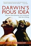 Darwin's Pious Idea: Why the Ultra-Darwinists and Creationists Both Get It Wrong