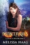 Instinct furieux (Le Livre de Megan) (French Edition) by Melissa Haag, Mylene Regnier