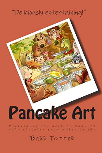 Pancake Art: Everything You Need to Know to Turn Pancakes into Works of Art Paperback – May 12, 2010