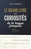 Le grand livre des curiosités de la langue française by