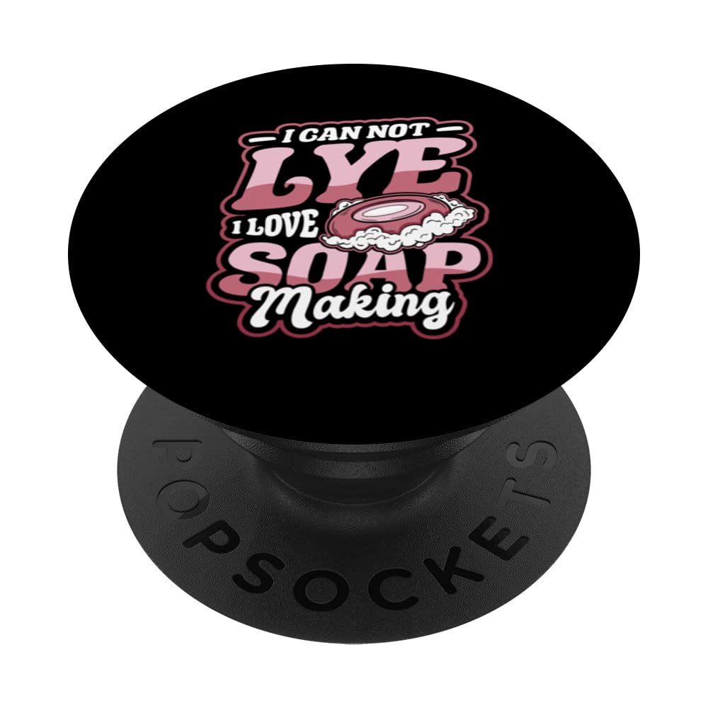I Cannot Lye I Love Soap Making PopSockets Swappable PopGrip