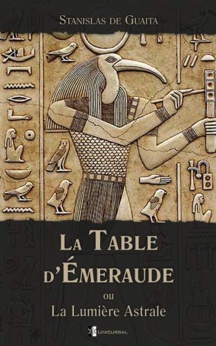 La Table d'Émeraude: ou La Lumiere Astrale (French Edition) by Stanislas de Guaita