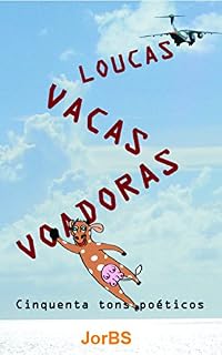 Livro Loucas vacas voadoras: Cinquenta tons poéticos (MARGEM 3)