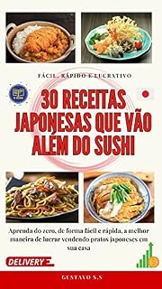 Livro 30 receitas japonesas que vão além do Sushi: fácil, rápido e lucrativo