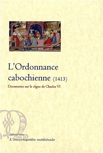 L' ordonnance cabochienne, 1413