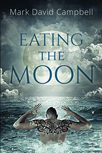 Eating the Moon by Mark David Campbell