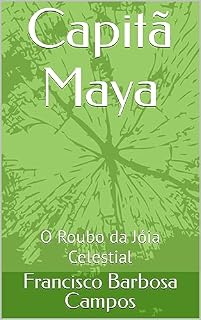 Livro Capitã Maya : O Roubo da Jóia Celestial
