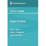 Study Guide: Make It Stick by Peter C. Brown, Henry L. Roediger III, Mark A. McDaniel (SuperSummary)