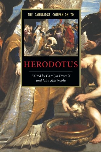 The Cambridge Companion to Herodotus (Cambridge Companions to Literature) The Cambridge Companion to Herodotus (Cambridge Companions to Literature)