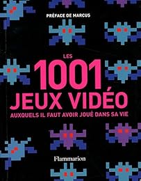 Les  1001 jeux vidéo auxquels il faut avoir joué dans sa vie