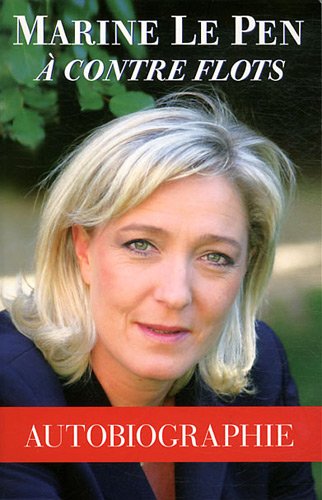 Marine Le Pen à contre flots by Marine Le Pen (Paperback)
