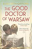 The Good Doctor of Warsaw by Elisabeth Gifford