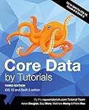 Core Data by Tutorials Third Edition: iOS 10 and Swift 3 edition by raywenderlich.com Team, Aaron Douglas