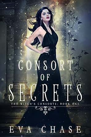 Consort Of Secrets A Paranormal Reverse Harem Novel The Witchs Consorts Book 1 - 