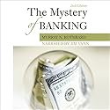 The Mystery of Banking Audiobook by Murray N. Rothbard Narrated by Jim Vann