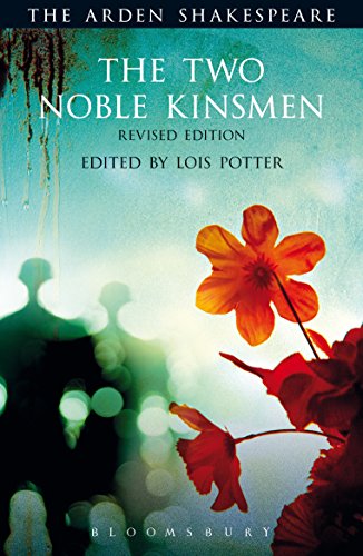 The Two Noble Kinsmen, Revised Edition: Third Series (The Arden Shakespeare Third Series)
