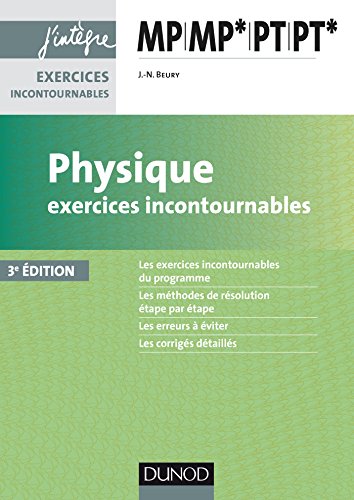 Physique MP-MP*-PT-PT* : Exercices incontournables by 