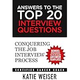 Answers to the Top 20 Interview Questions: Conquering the Job Interview Process