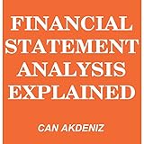 Financial Statement Analysis Explained: MBA Fundamentals, Book 7