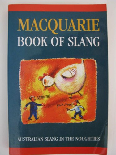 Macquarie Book of Slang: Australian Slang in the Noughties