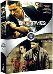 Bad Times + Training Day