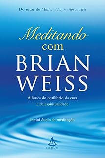 Livro Meditando com Brian Weiss: A busca do equilíbrio, da cura e da espiritualidade