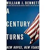 Front cover for the book A Century Turns: New Hopes, New Fears by Dr. William J. Bennett