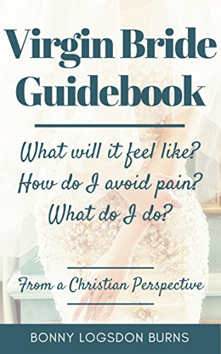 Book Virgin Bride Guidebook: Wedding Night Answers (What will it feel like? How do I avoid pain? What wil<br />[P.D.F]