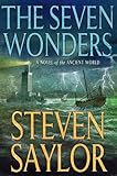 The Seven Wonders: A Novel of the Ancient World (Novels of Ancient Rome Book 1) by Steven Saylor