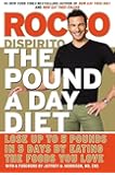 The Pound a Day Diet: Lose Up to 5 Pounds in 5 Days by Eating the Foods You Love