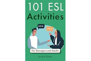 101 ESL Activities: For Teenagers and Adults