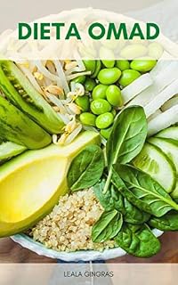 Livro Dieta OMAD : Dieta OMAD E Jejum Intermitente - Comer Uma Refeição Por Dia Nesta Forma Extrema De Jejum Intermitente - Os Benefícios Da OMAD
