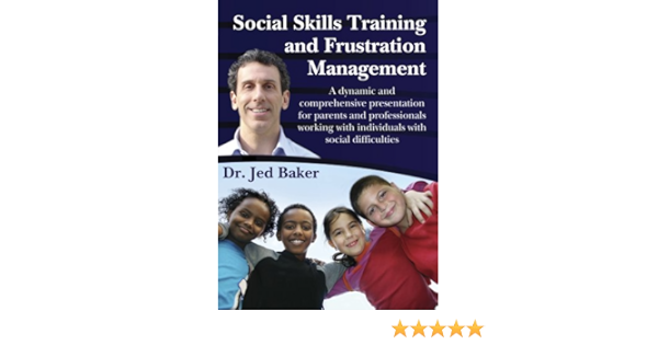 Amazon Com Social Skills Training And Frustration Management Jed Baker Jed Baker Movies Tv