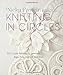 Knitting in Circles: 100 Circular Patterns for Sweaters, Bags, Hats, Afghans, and More by Nicky Epstein
