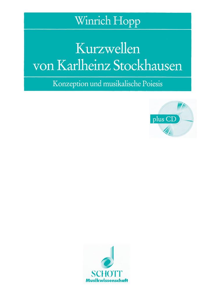 Kurzwellen von Karlheinz Stockhausen: Konzeption Und Musikalische Poiesis: Vol. 6