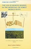 The Use of Remote Sensing in the Modeling of Forest Productivity, , 079234278X