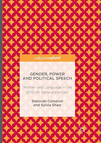 Gender, Power and Political Speech: Women and Language in the 2015 UK General Election